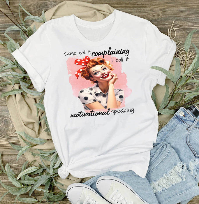 Complaining Motivational Speaking T-Shirt