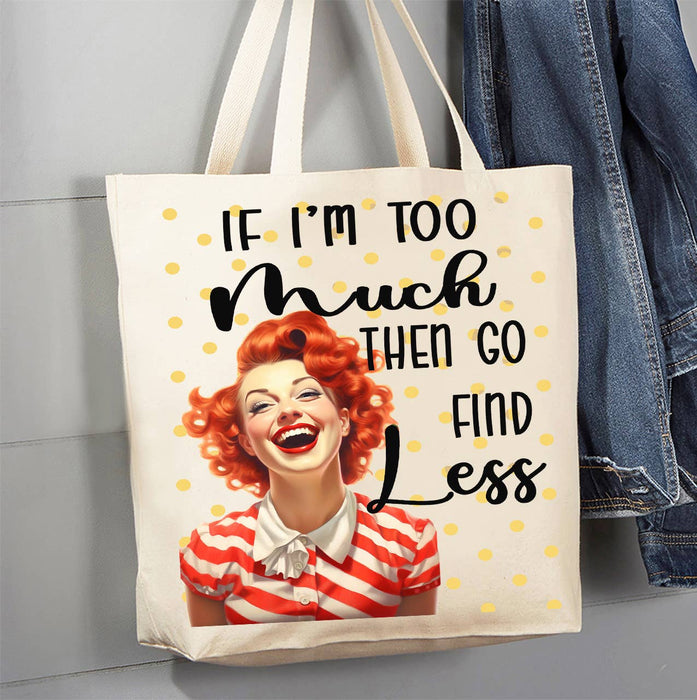 Retro Funny Too Much Find Less Canvas Tote Bag