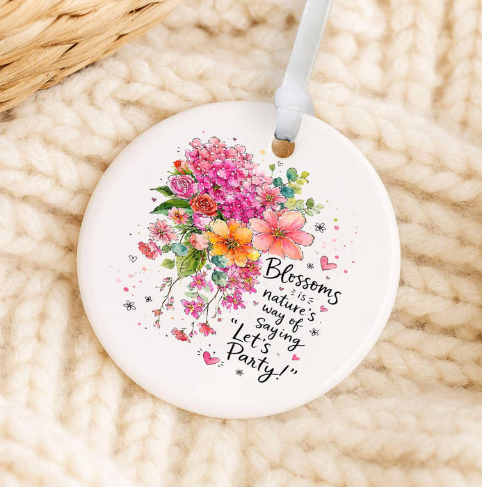 Blossom Nature Saying Lets Party Flowers Ornament