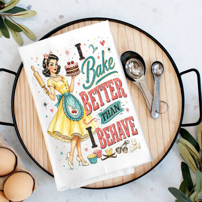 Funny I Bake Better than I Behave Tea Towel