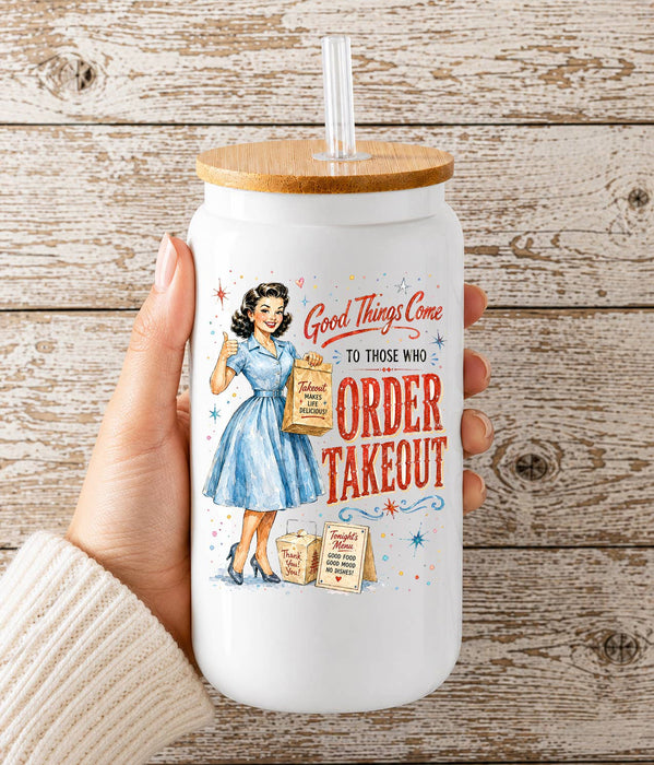 Funny Good Things Order Takeout Glass Cup