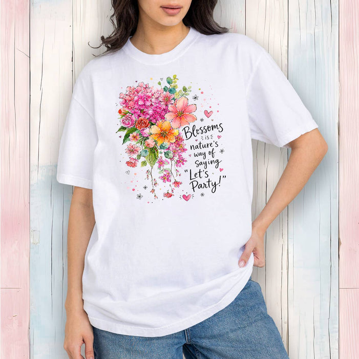 Blossom Nature Saying Lets Party Flowers T-Shirt