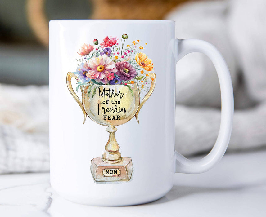 Mom Mother of the Freakin Year Award Coffee Mug