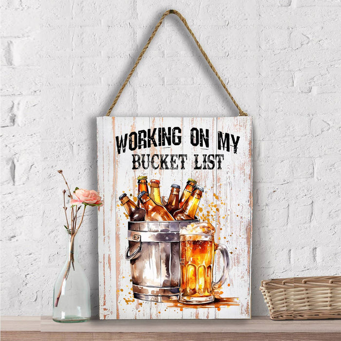 Working on Bucket List Beer Funny Wall Decor