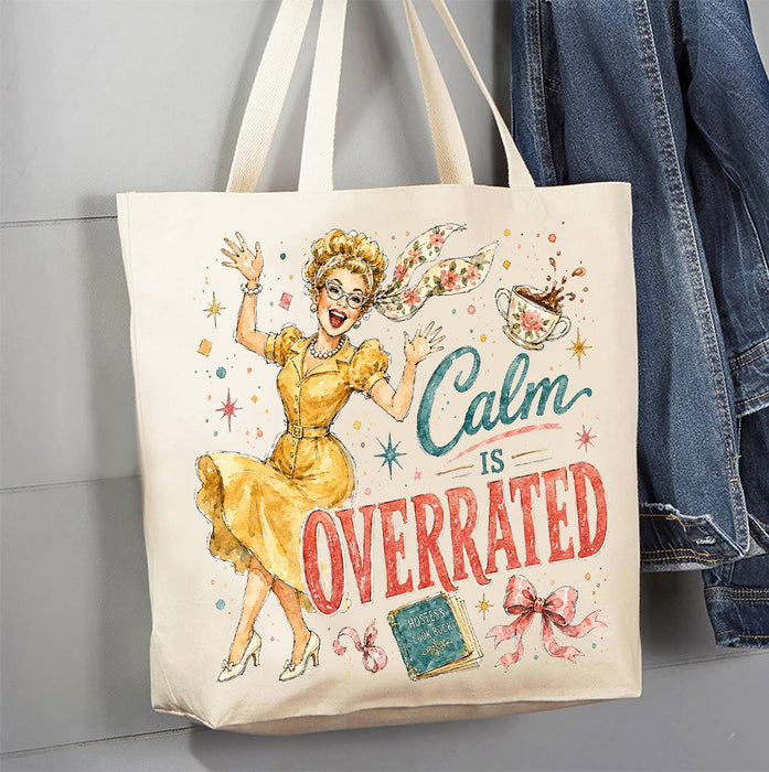 Housewives Calm is Overrated Canvas Tote Bag