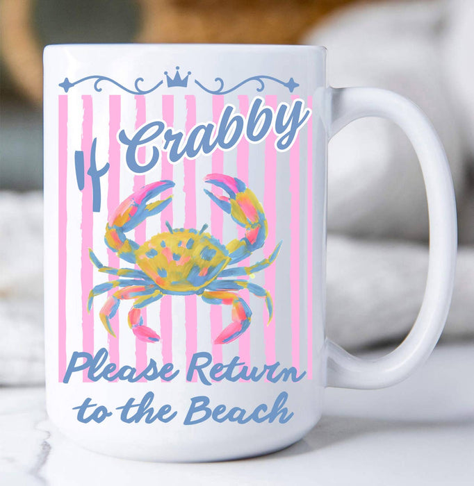 If Crabby return to the Beach Coffee Mug