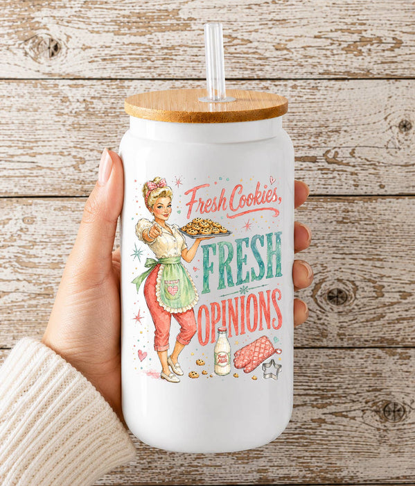 Funny Fresh Cookies Fresh Opinions Glass Cup