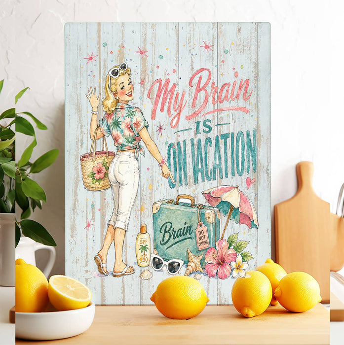 My Brain is on Vacation Glass Cutting Board