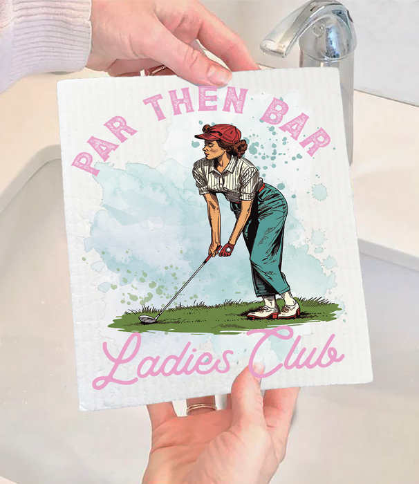 Golf Par Then Bar Ladies Club Swedish Dishcloth