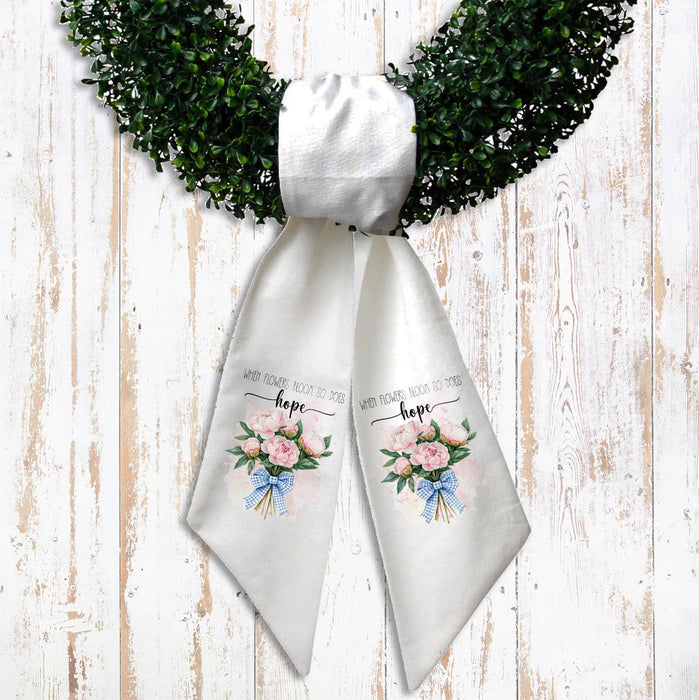 When Flowers Bloom so does Hope Wreath Sash
