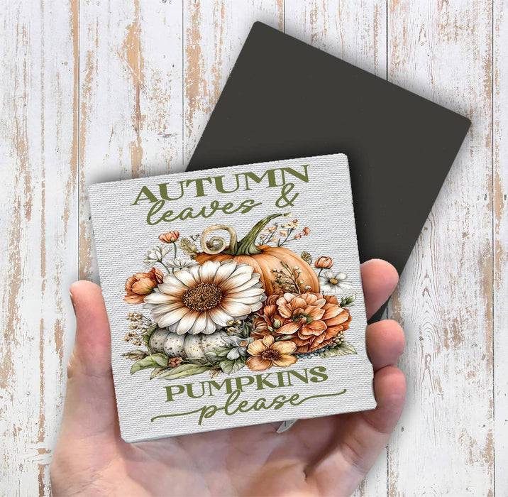 Autumn Leaves Pumpkins Please  Magnet Fridge