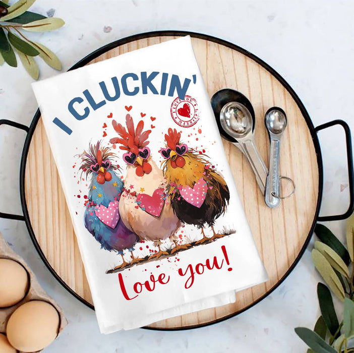 I Cluckin' Love You Chickens Valentine Tea Towel