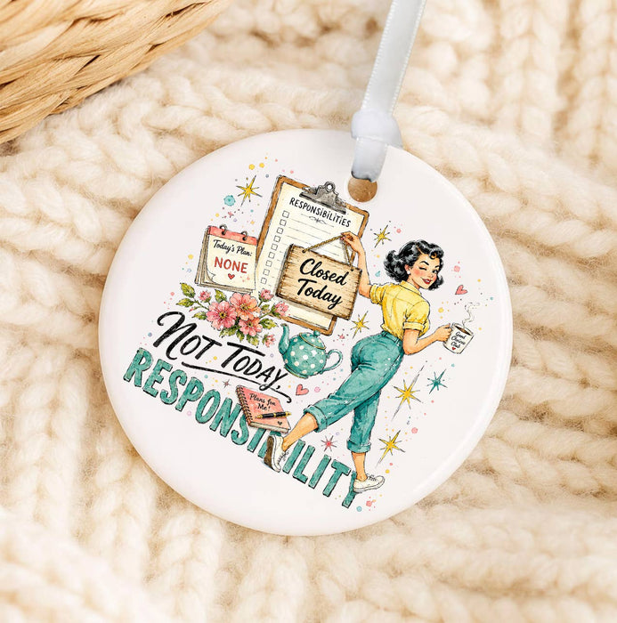 Housewives Not today Responsibility Ornament