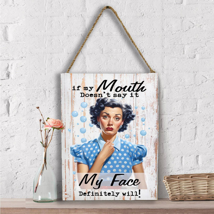 Mouth Doesn't Say if Face Will Funny Wall Decor