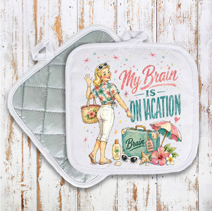 My Brain is on Vacation Pot Holder