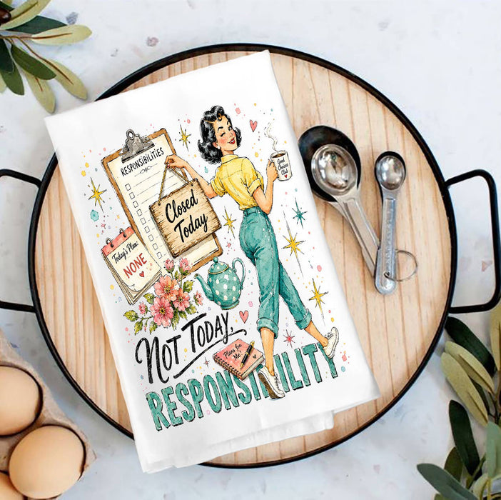 Housewives Not today Responsibility Tea Towel