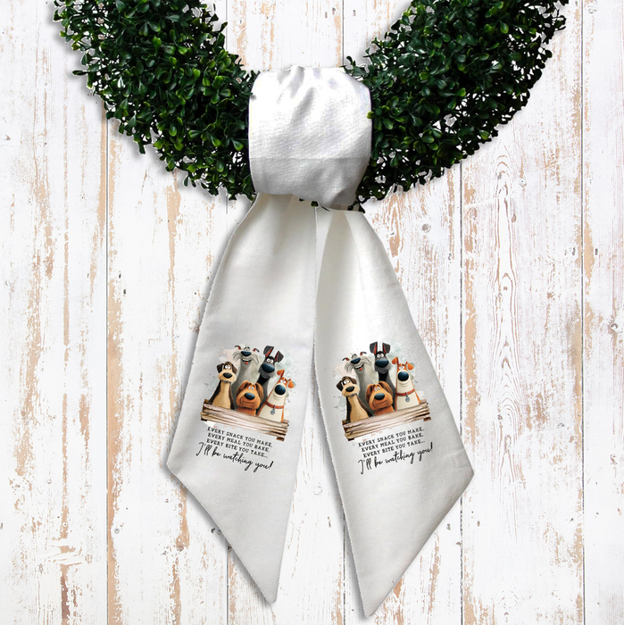 Dog Every Bite you Take Watching You Wreath Sash