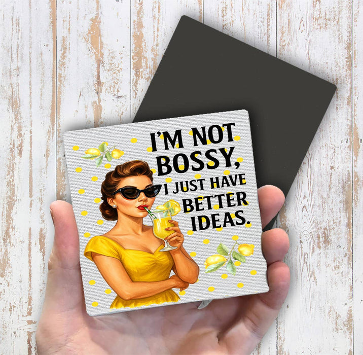Retro Funny Bossy Better Ideas Magnet Fridge