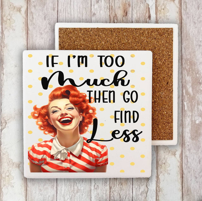 Retro Funny Too Much Find Less Stone Coaster