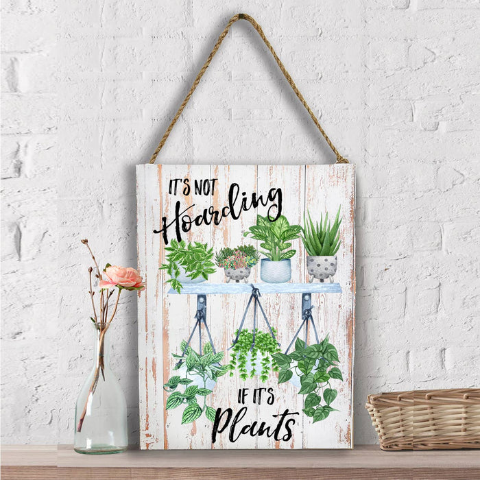 Its Not Hoarding It's Plants Huse Plants Wall Decor