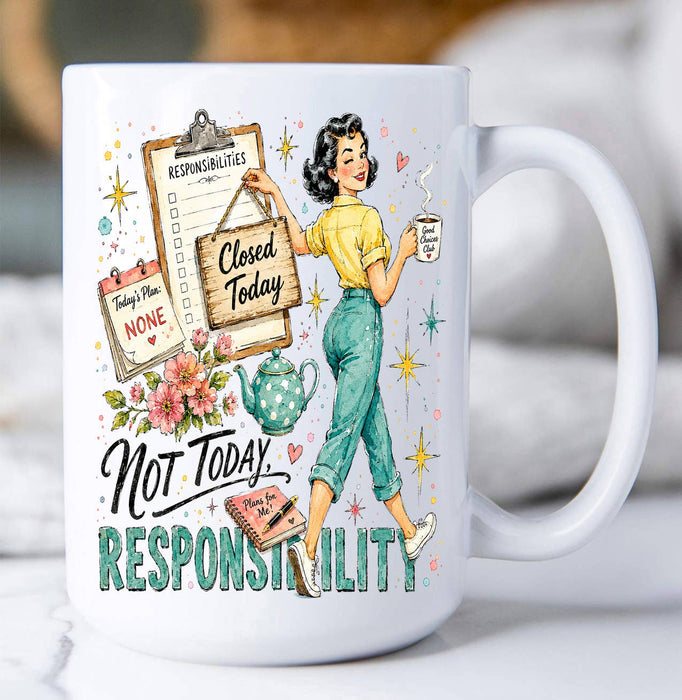Housewives Not today Responsibility Coffee Mug