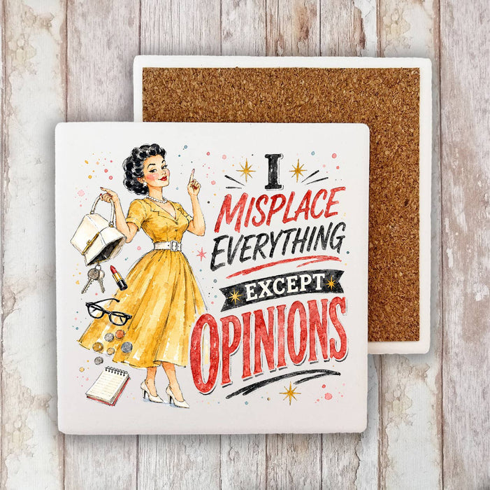 I misplaced everything Except Opinions Stone Coaster