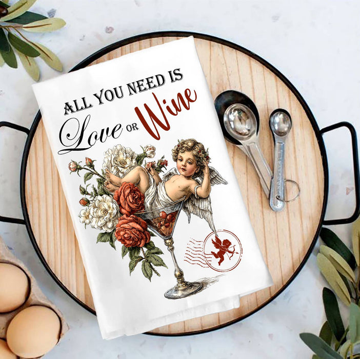 All I need is Love or Wine Cupid Tea Towel