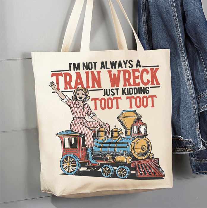 I'm not Always a Train Wreck Canvas Tote Bag