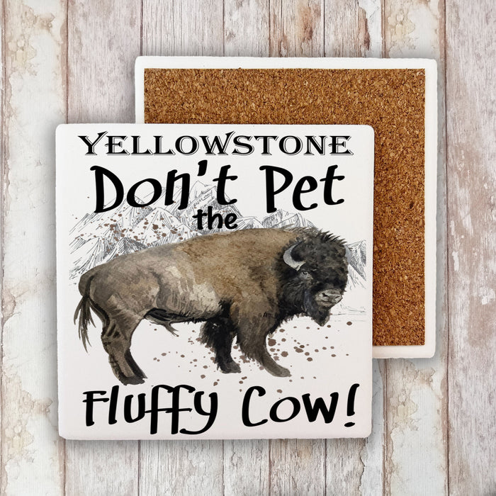 Don't Pet THE Fluffy Cow "Yellowstone" Coaster