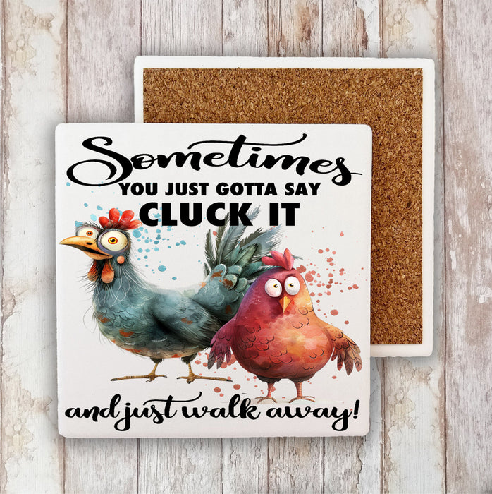 Gotta Cluck it and Walk Away Chickens Stone Coaster