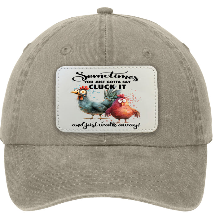 Gotta Cluck it and Walk Away Chickens Baseball Hat