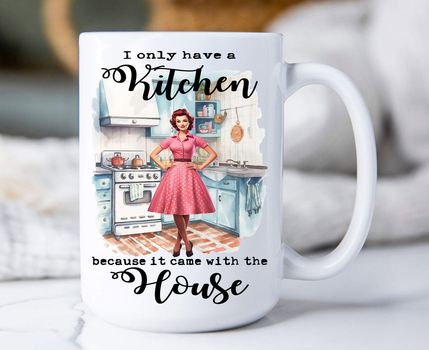 Kitchen Came with the House Funny 15 oz Coffee Mug