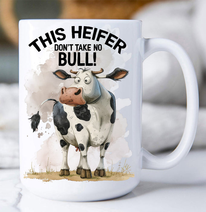 This Heifer Takes No Bull Cow Coffee Mug
