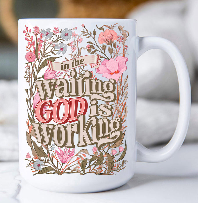 In The Waiting God Is Working Spiritual Coffee Mug
