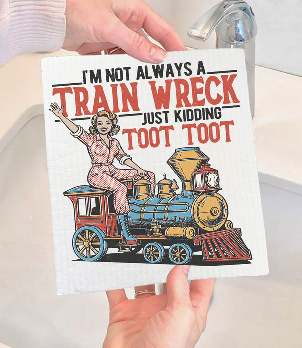 I'm not Always a Train Wreck Swedish Dishcloth