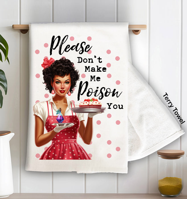 Don't make me Poison You Funny Terry Cloth Towel