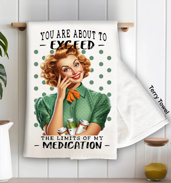 Exceed My Limit of Medication Funny Terry Cloth Towel