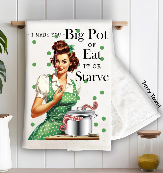 Made Big Pot of Eat or Starve Funny Terry Cloth Towel