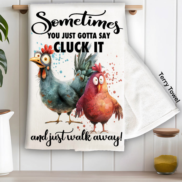 Gotta Cluck it and Walk Away Chickens Kitchen Terry Towel