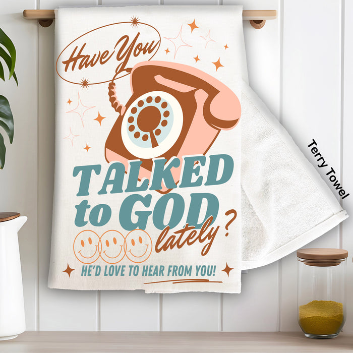 Have you Talked to God Spiritual Kitchen Terry Towel