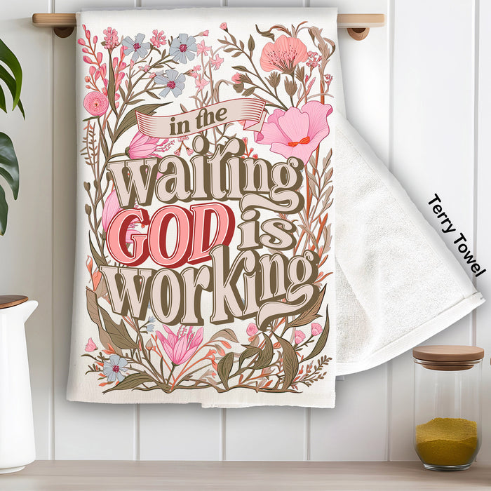 In The Waiting God Is Working Spiritual Kitchen Terry Towel