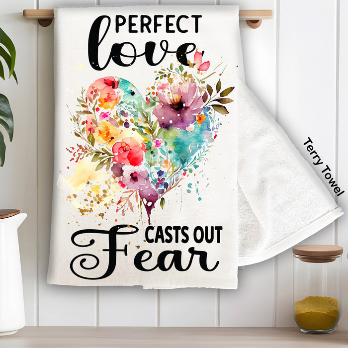Perfect Love Cast Out Fear Spiritual Kitchen Terry Towel