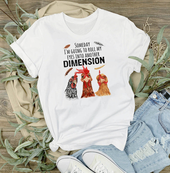 Someday I'm Going to roll my eyes into another Dimension T-Shirt