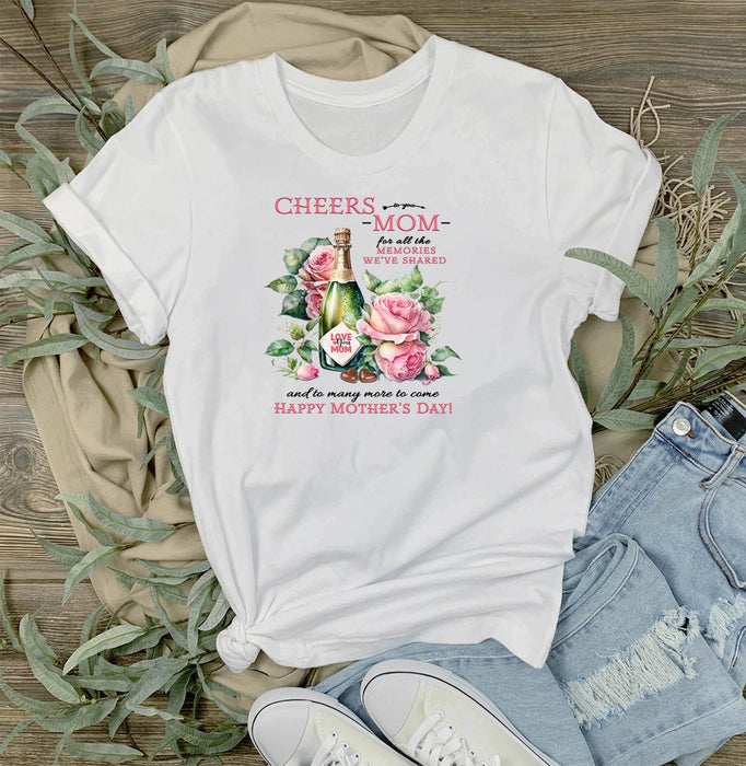 Cheers to Mom Mothers Day T-Shirt