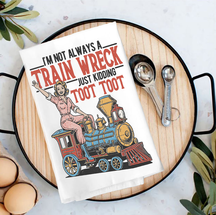 I'm not Always a Train Wreck Tea Towel