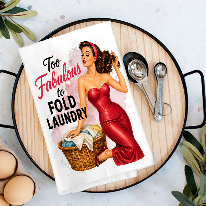 Too Fabulous to fold Laundry Tea Towel