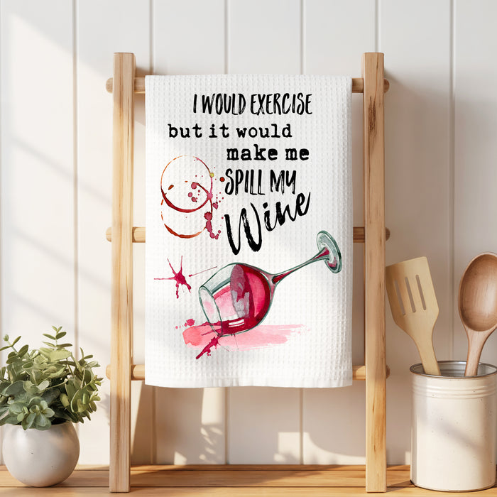 Would Exercise Spill My Wine Waffle Weave Towel