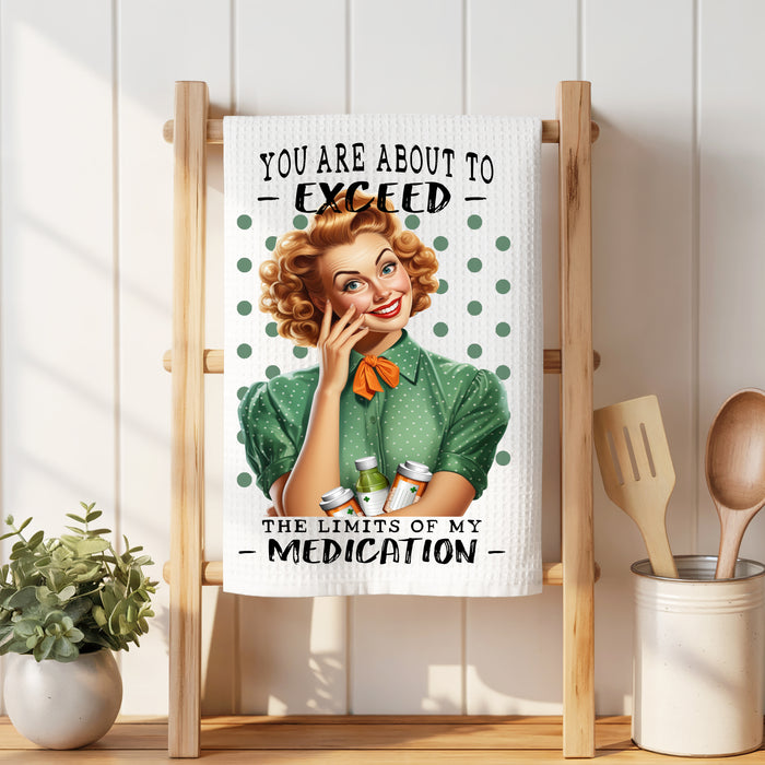 Exceed My Limit of Medication Funny Waffle Weave Towel
