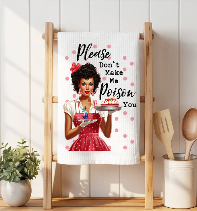 Don't make me Poision You Funny Waffle Weave Towel