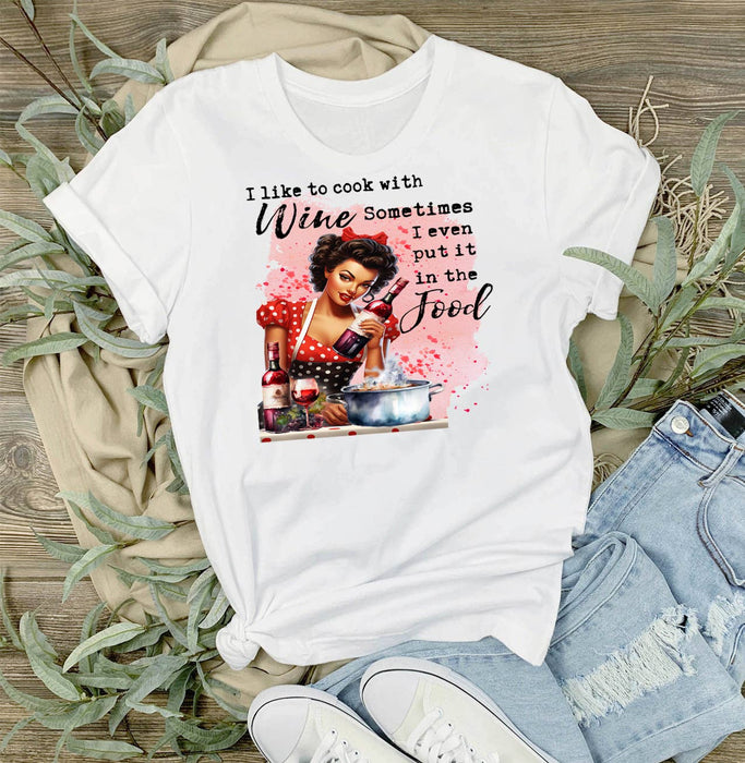 I Cook with Wine Funny Saying T-Shirt